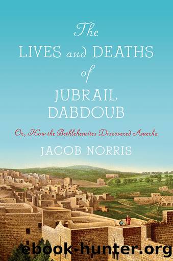The Lives and Deaths of Jubrail Dabdoub by Jacob Norris;