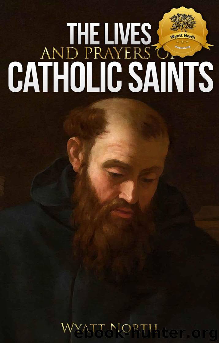 The Lives and Prayers of Catholic Saints: Volume II (Saint Augustine of Hippo and Saint Thomas Aquinas) by North Wyatt