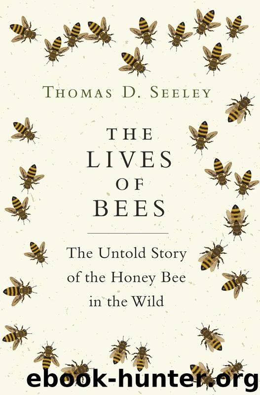 The Lives of Bees by Thomas D. Seeley