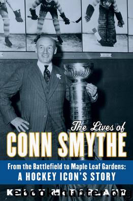 The Lives of Conn Smythe by Kelly McParland