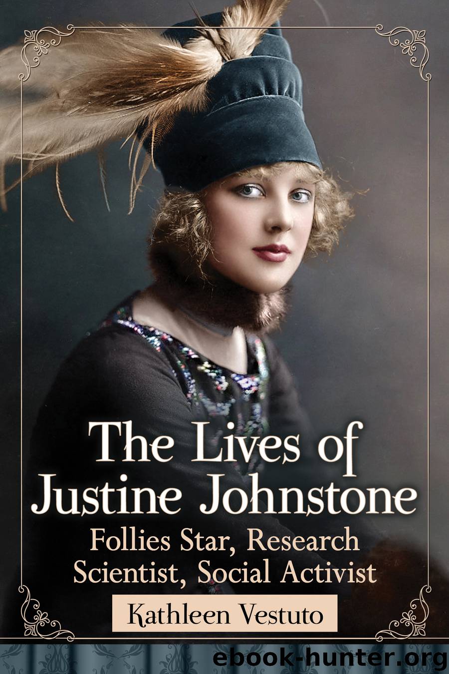 The Lives of Justine Johnstone by Kathleen Vestuto