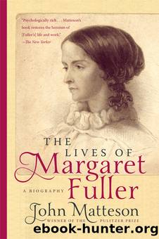 The Lives of Margaret Fuller by John Matteson