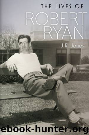 The Lives of Robert Ryan by Jones J. R.;