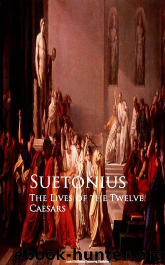 The Lives of the Twelve Caesars by Suetonius