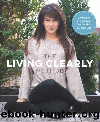 The Living Clearly Method:Â 5 Principles for a Fit Body, Healthy Mind & Joyful Life by Baldwin Hilaria