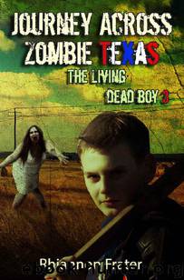 The Living Dead Boy (Book 3): Journey Across Zombie Texas by Frater Rhiannon