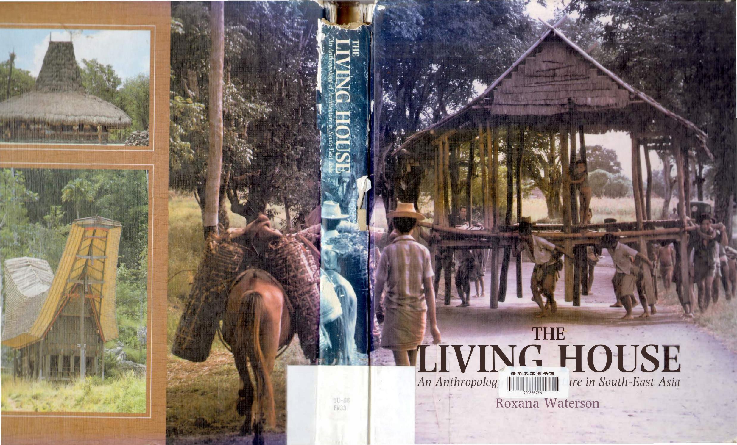 The Living House: An Anthropology of Architecture in South-East Asia by Roxana Waterson