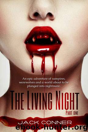 The Living Night: Part One of an Epic Dark Fantasy, Horror and Vampire Series (Vampire Thriller Book 1) by Jack Conner
