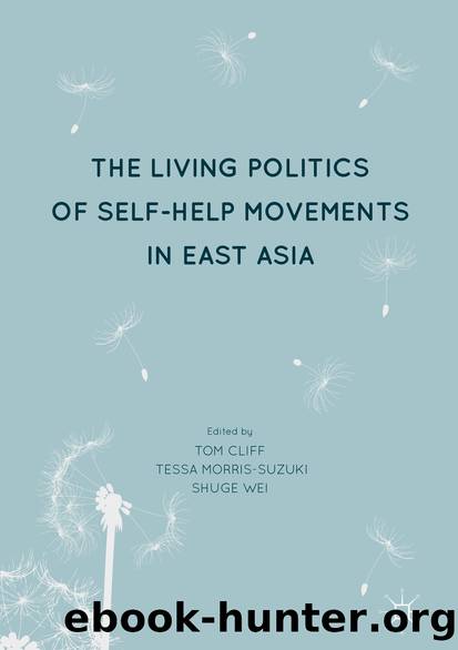 The Living Politics of Self-Help Movements in East Asia by Tom Cliff Tessa Morris-Suzuki & Shuge Wei