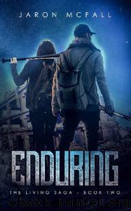 The Living Saga (Book 2): Enduring by McFall Jaron
