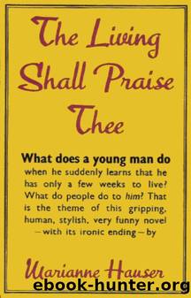 The Living Shall Praise Thee by Marianne Hauser