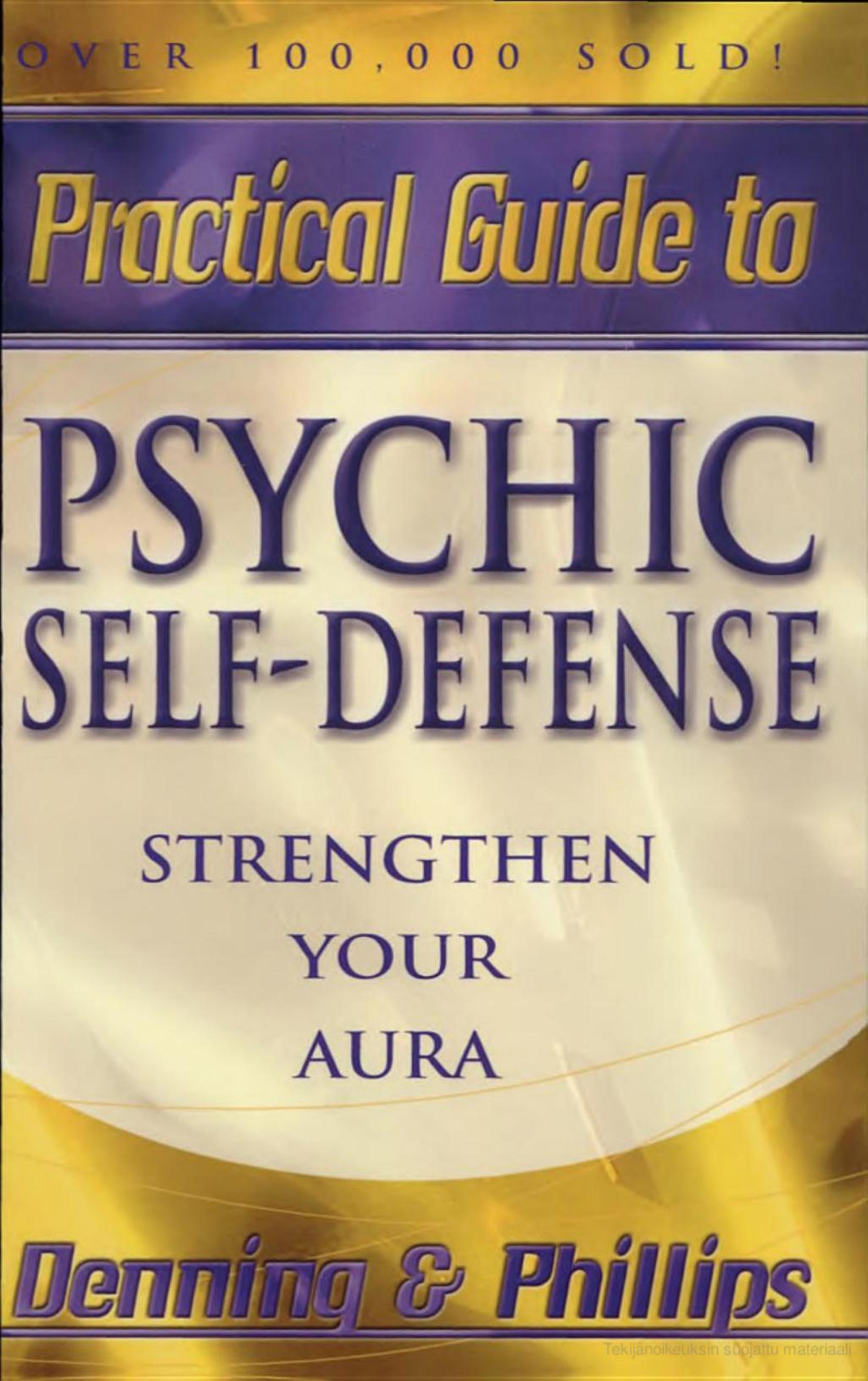 The Llewellyn Practical Guide to Psychic Self-defense &amp; Well-being by Unknown