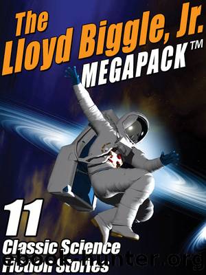 The Lloyd Biggle, Jr. Megapack by Lloyd Biggle Jr