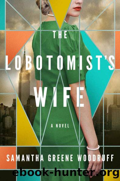 The Lobotomist's Wife: A Novel by Samantha Greene Woodruff