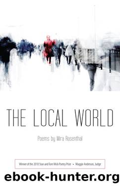 The Local World by Rosenthal Mira;