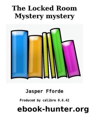 The Locked Room Mystery mystery by Jasper Fforde