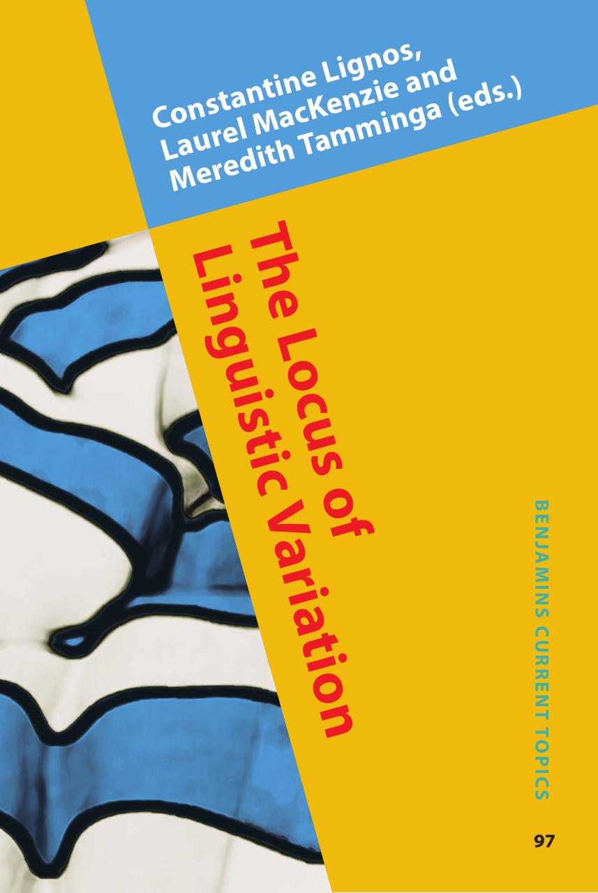The Locus of Linguistic Variation by Constantine Lignos; Laurel MacKenzie; Meredith Tamminga