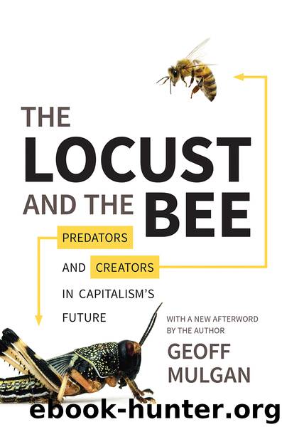 The Locust and the Bee by Mulgan Geoff; Mulgan Geoff;