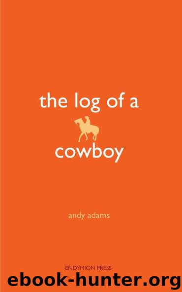 The Log of a Cowboy by Andy Adams