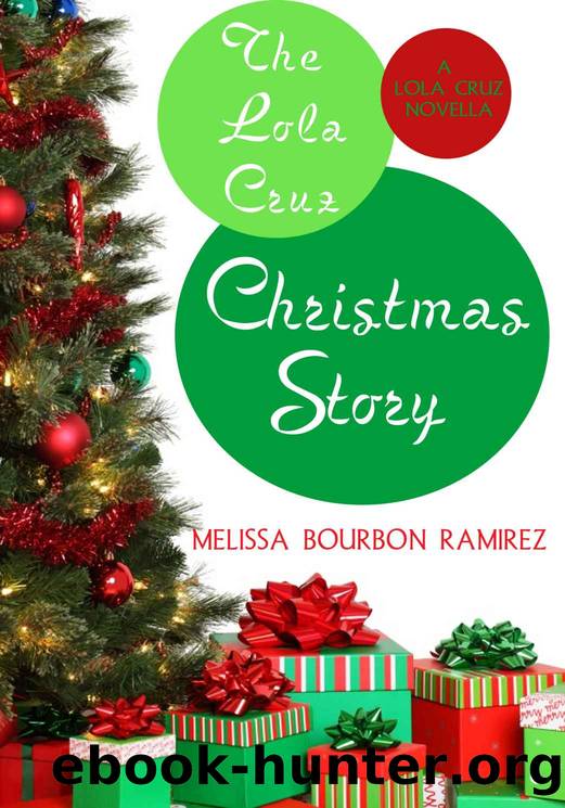 The Lola Cruz Christmas Story, A Prequel (Lola Cruz Mysteries) by Melissa Bourbon Ramirez