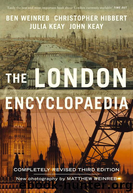 The London Encyclopaedia (Third Edition) by Ben Weinreb Christopher Hibbert Julia Keay & John Keay