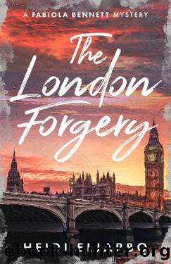 The London Forgery: A Historical Art Mystery (A Fabiola Bennett Mystery Book 1) by Heidi Eljarbo