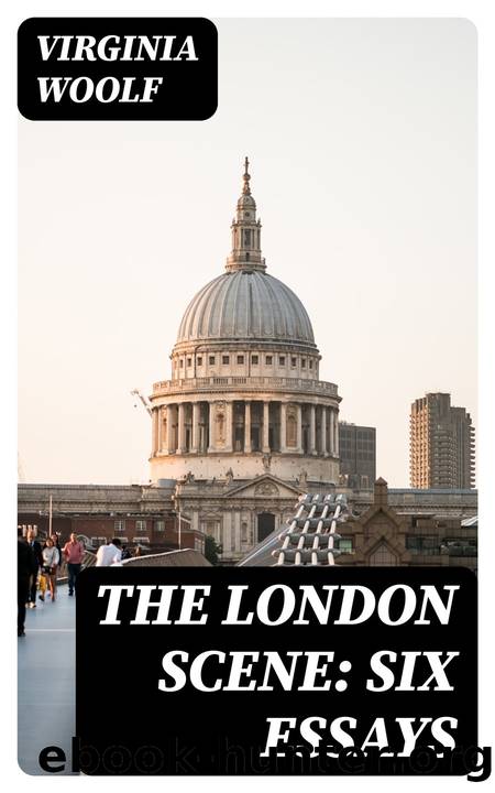 The London Scene: Six Essays by Virginia Woolf