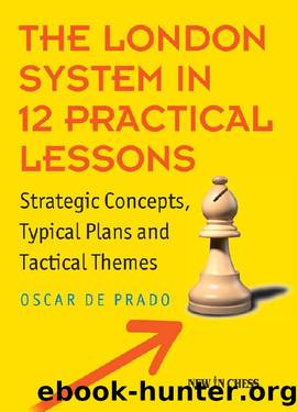 The London system in 12 practical lessons - Oscar de Prado by Unknown