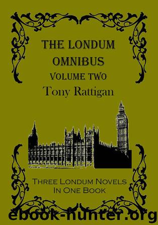 The Londum Omnibus Volume Two (The Londum Series Book 12) by Tony Rattigan