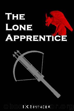 The Lone Apprentice by I K Spencer