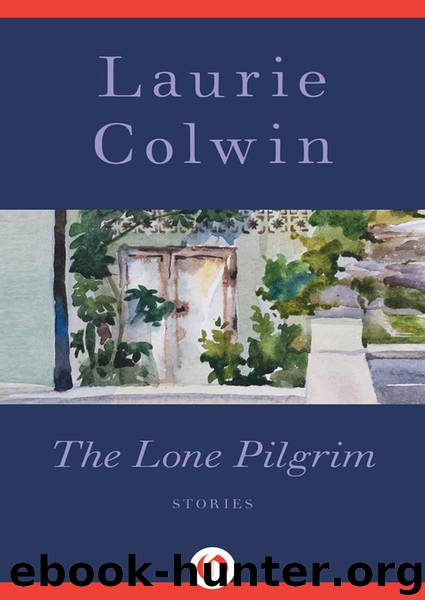The Lone Pilgrim by Laurie Colwin