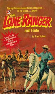 The Lone Ranger and Tonto by Fran Striker & Francis Hamilton Striker