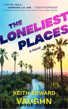 The Loneliest Places by Keith Edward Vaughn