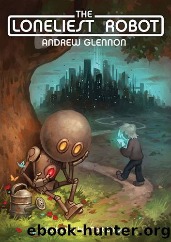 The Loneliest Robot by Andrew Glennon
