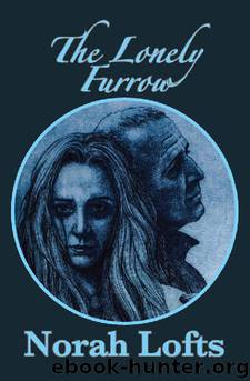 The Lonely Furrow by Norah Lofts