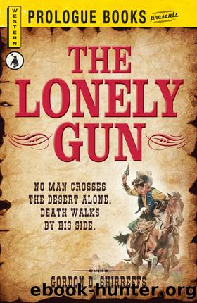 The Lonely Gun by Gordon D. Shirreffs
