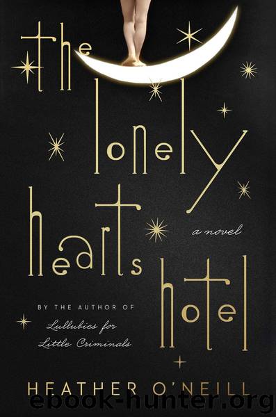 The Lonely Hearts Hotel by Heather O'Neill