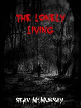 The Lonely Living (Book 1) by McMurray Sean
