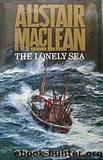 The Lonely Sea by Alistair Maclean