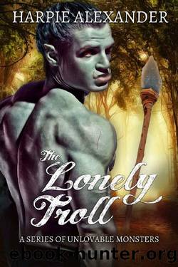 The Lonely Troll by Harpie Alexander