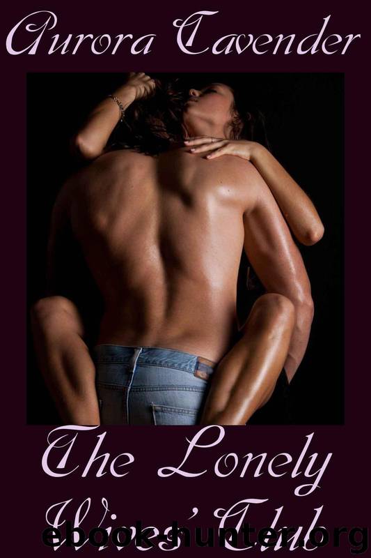 The Lonely Wives Club (An Erotic Short Story Collection) by Cavender Aurora