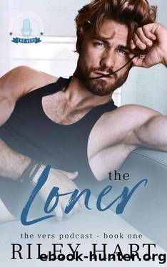 The Loner (The Vers Podcast Book 1) by Riley Hart