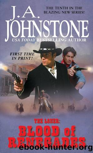 The Loner: The Blood of Renegades by J.A. Johnstone