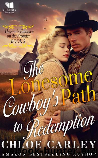 The Lonesome Cowboy's Path to Redemption by Carley Chloe
