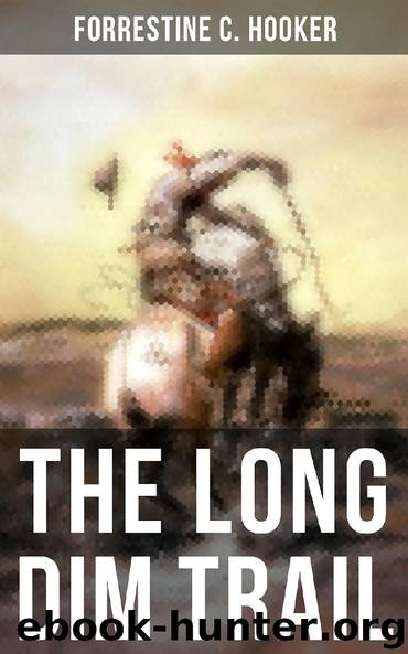 The Long Dim Trail by Forrestine C. Hooker
