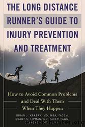 The Long Distance Runner's Guide to Injury Prevention and Treatment by Brian J. Krabak