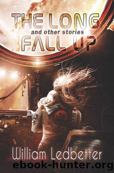 The Long Fall Up by William Ledbetter