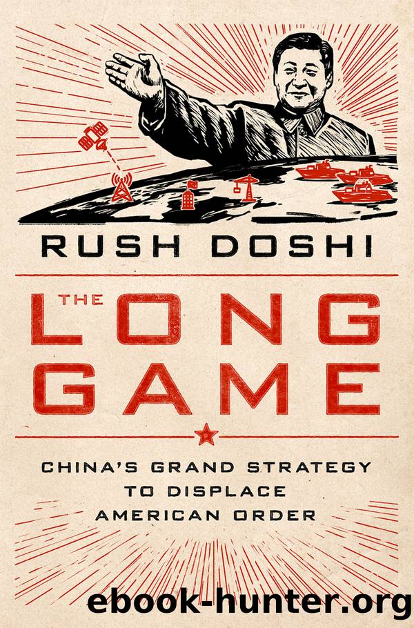 The Long Game: China's Grand Strategy to Displace American Order by Rush Doshi