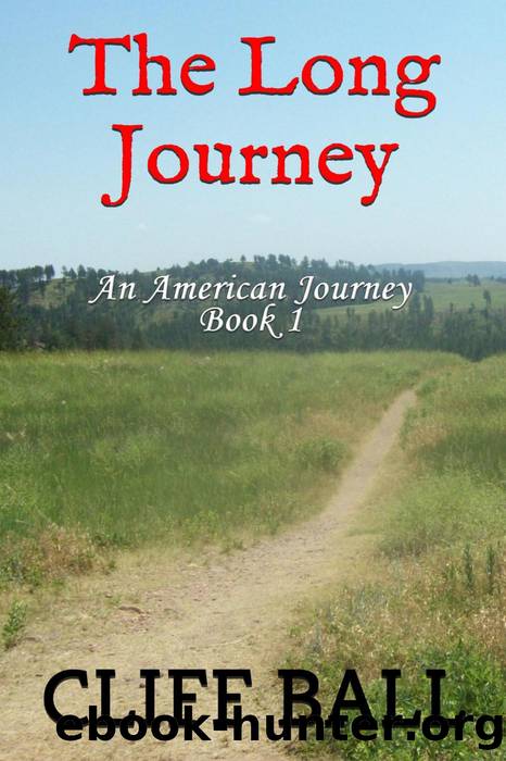 The Long Journey - Christian Historical Fiction (An American Journey, #1) by Cliff Ball