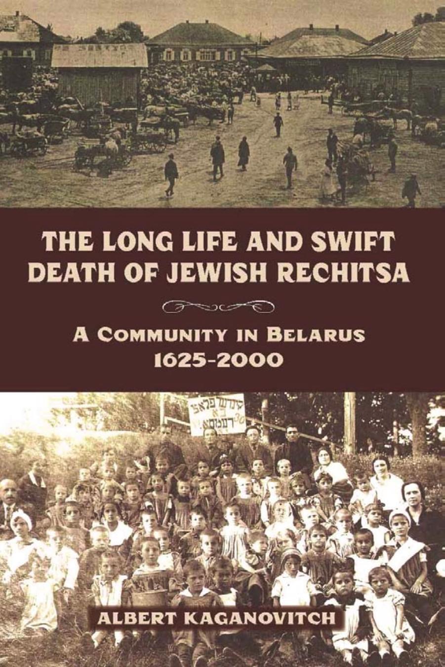 The Long Life and Swift Death of Jewish Rechitsa by Kaganovich Albert